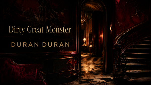 Dirty Great Monster dei Duran Duran: il potere diventa mostro