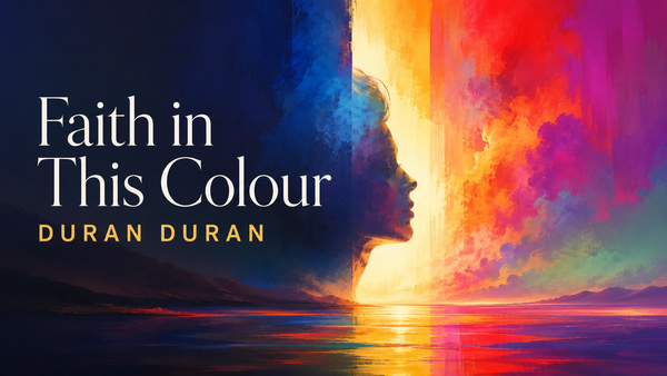 Faith in This Colour dei Duran Duran: un lato B quasi astratto