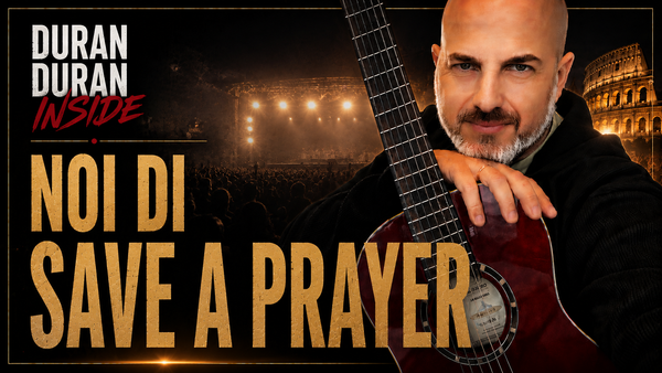 Duran Duran Inside - Noi di Save a Prayer