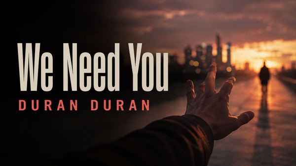 We Need You dei Duran Duran: la voce fragile del dopo Notorious