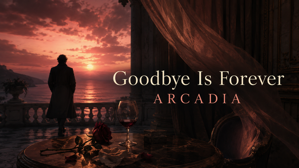 Goodbye Is Forever degli Arcadia: l’addio come condanna elegante