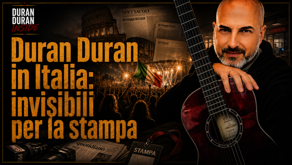 Duran Duran Inside 16: Duran Duran in Italia, invisibili per la stampa?