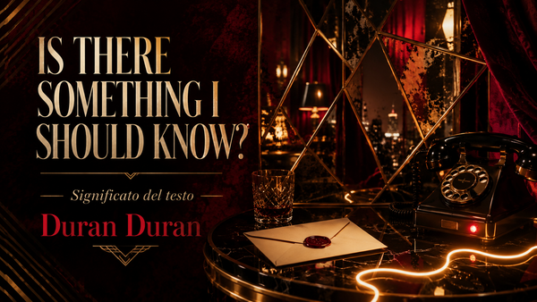 Is There Something I Should Know?: significato del testo