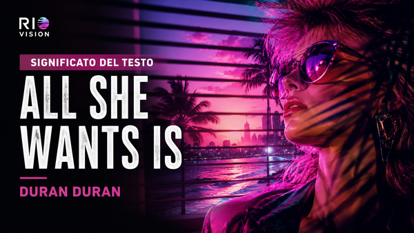All She Wants Is: significato del testo, traduzione e analisi