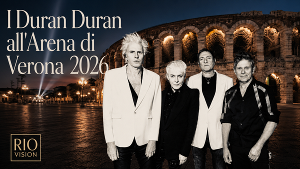 Duran Duran all’Arena di Verona 2026, immagine Rio Vision con la band davanti all’Arena illuminata.