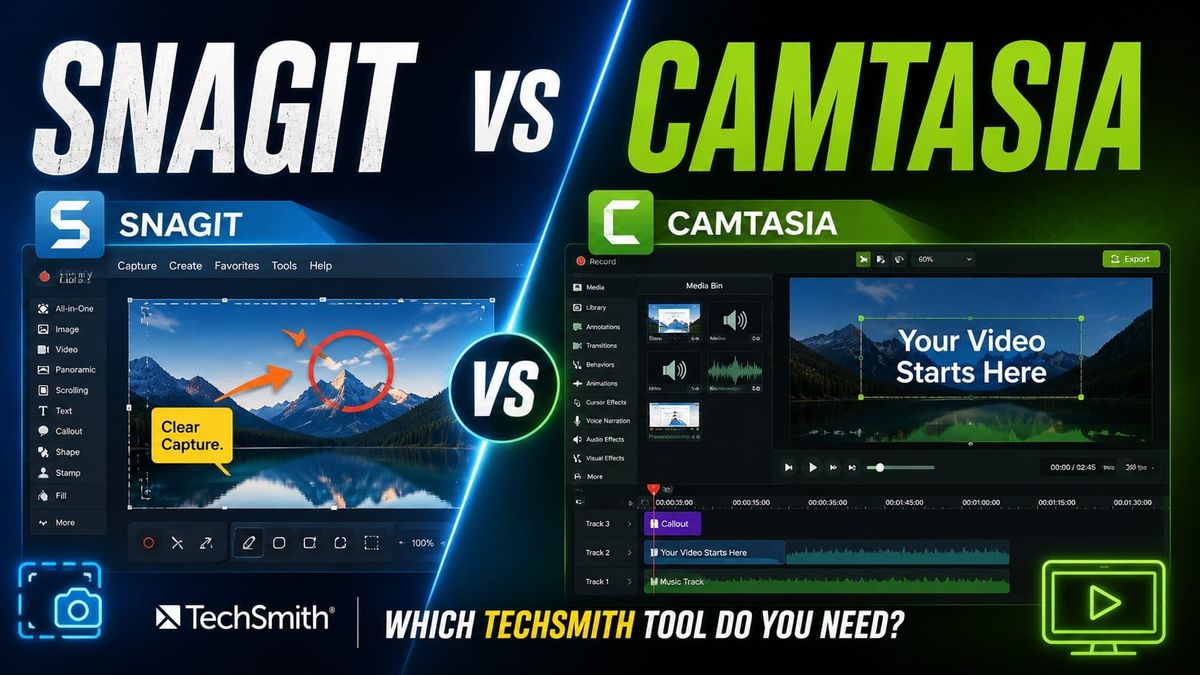 Snagit vs Camtasia: Which TechSmith Tool Do You Need?