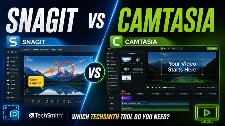 Snagit vs Camtasia: Which TechSmith Tool Do You Need?