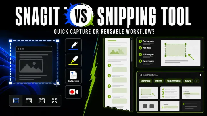 Snagit versus Windows Snipping Tool for quick captures, scrolling pages, documentation, and reusable workflows