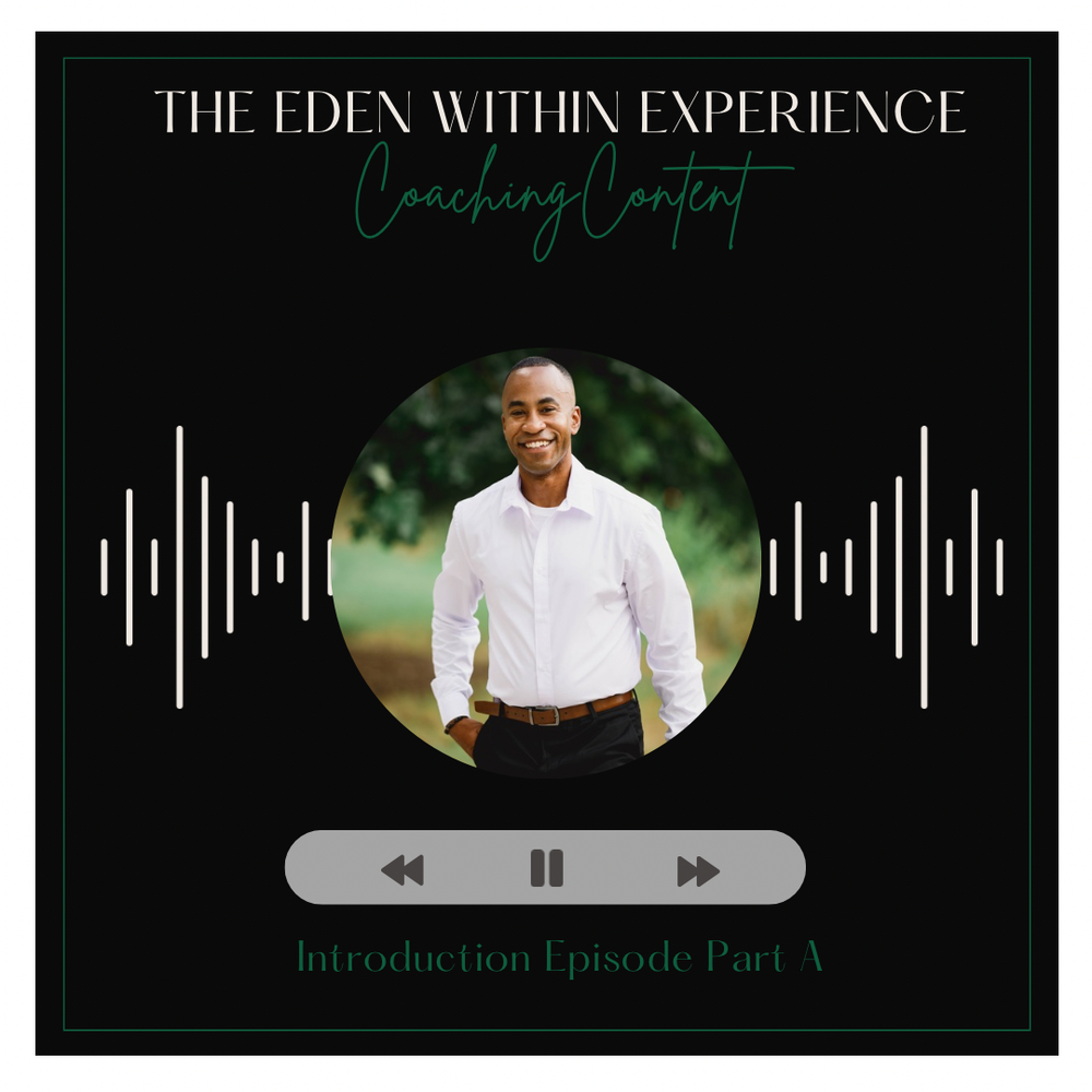 The Eden Within Experience Introduction — Part A