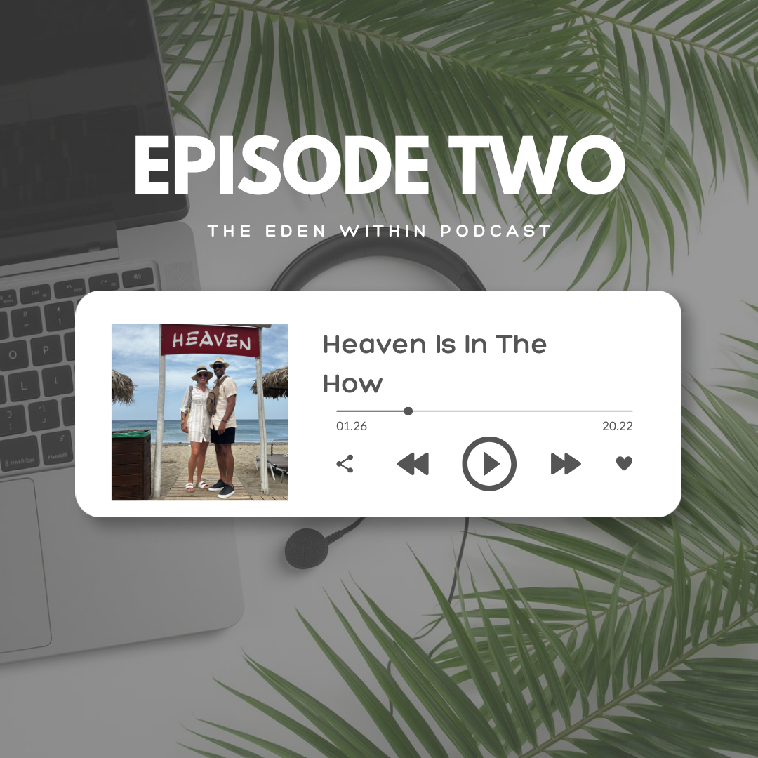 Podcast Episode 2: Heaven Is In The How