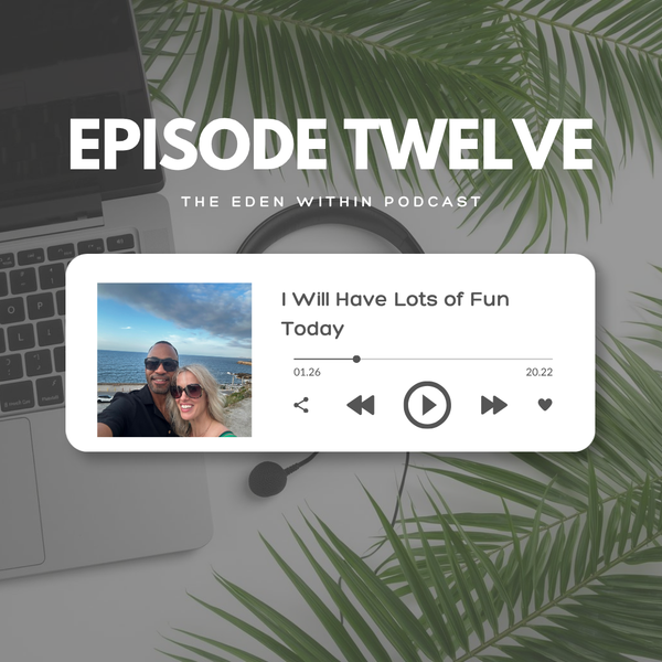 Podcast Episode 12: I Will Have Lots Of Fun Today