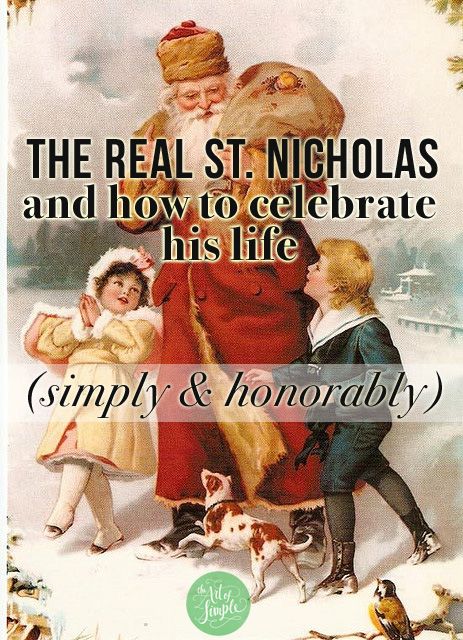 The real St. Nicholas, and simple ideas for celebrating his life