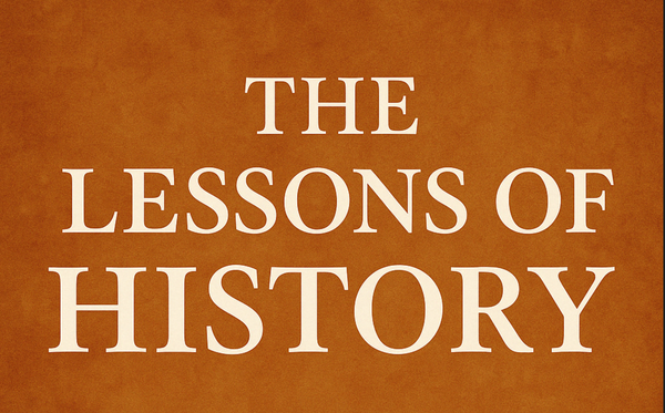 The Lessons of History: My Takeaways from a Masterpiece