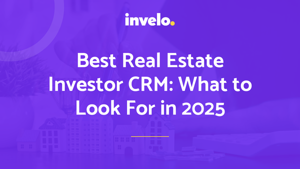 Best Real Estate Investor CRM: What to Look For in 2025