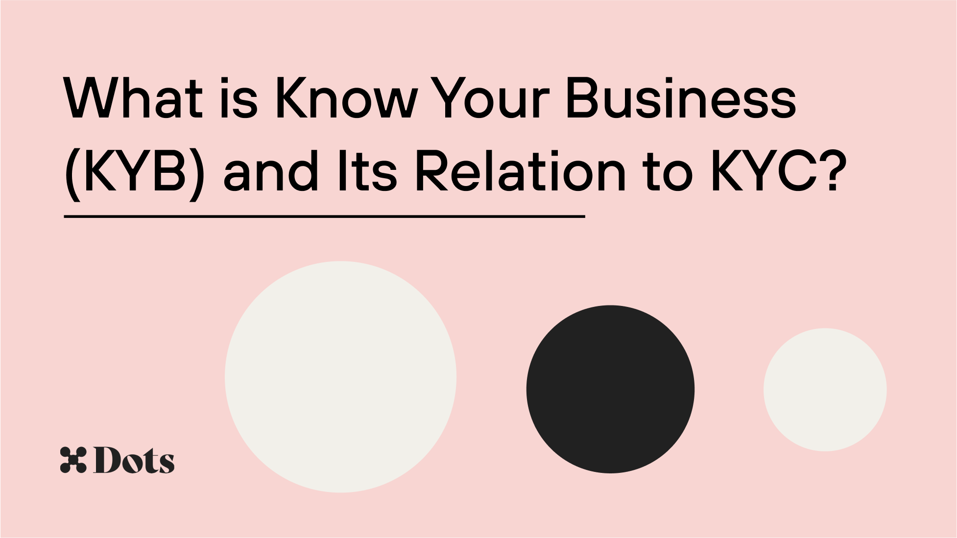 What is Know Your Business (KYB) and Its Relation to KYC?