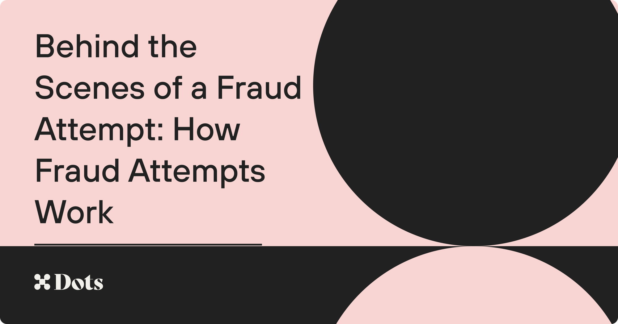 Behind the Scenes of a Fraud Attempt: How Fraud Attempts Work
