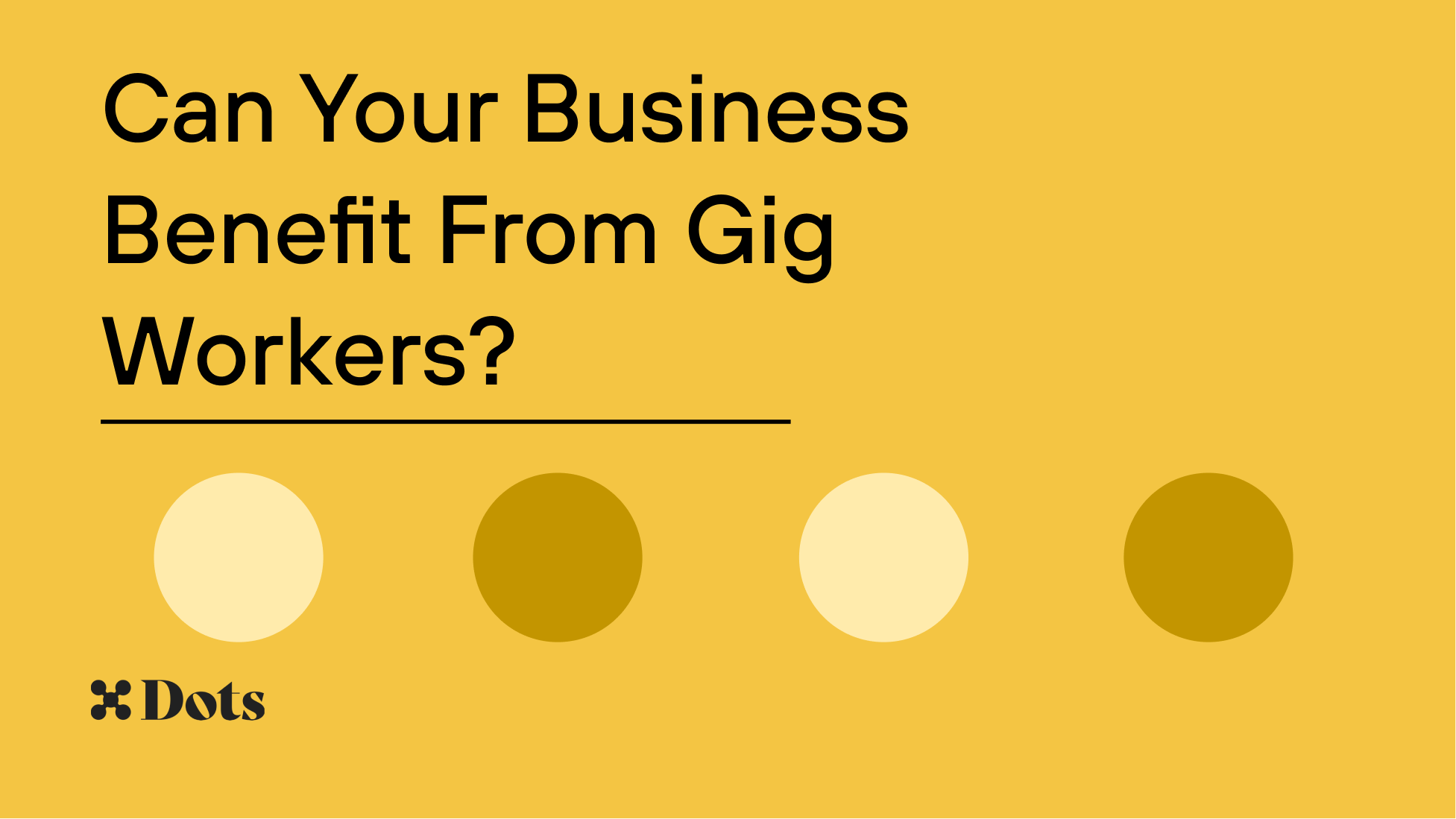 Can Your Business Benefit From Gig Workers?