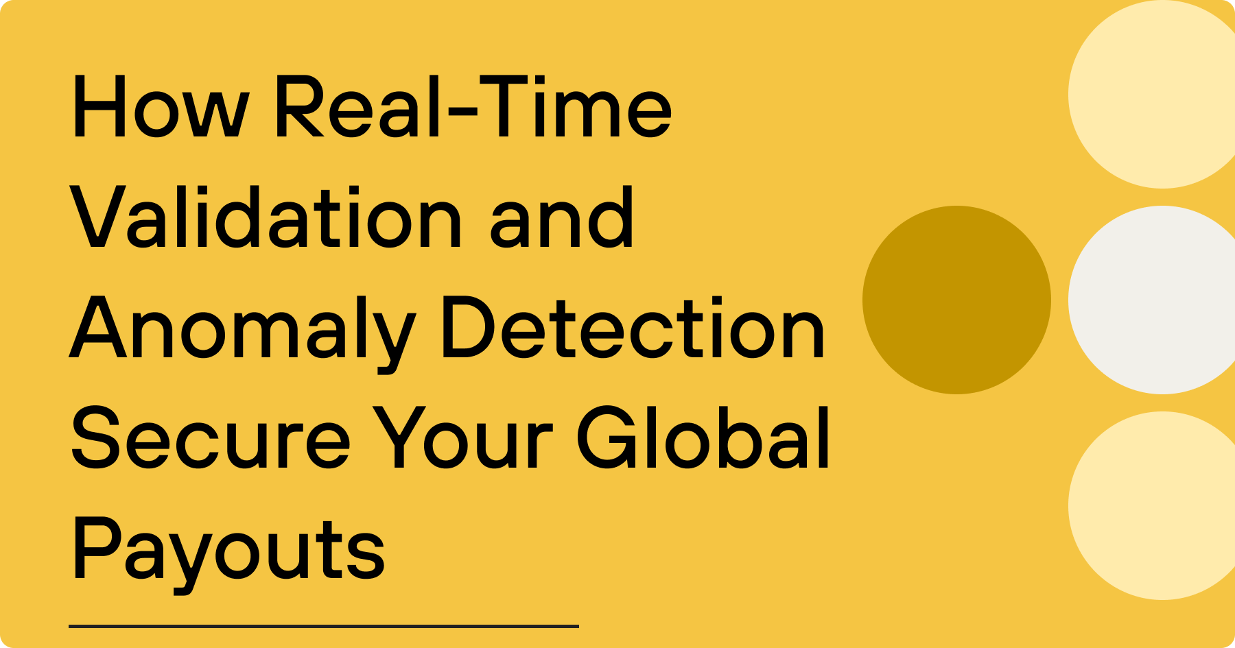 How Real-Time Validation and Anomaly Detection Secure Your Global Payouts