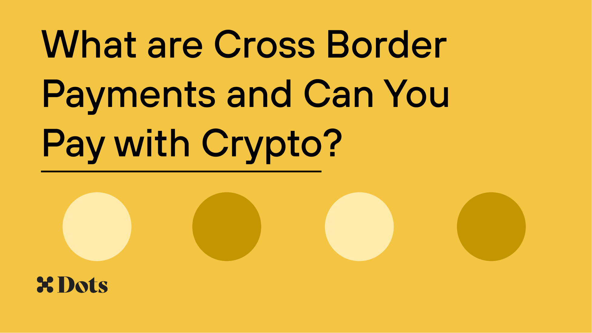 What are Cross Border Payments and Can You Pay with Crypto?