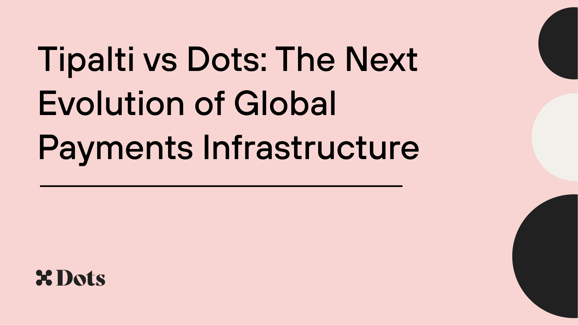 Tipalti vs Dots: The Next Evolution of Global Payments Infrastructure