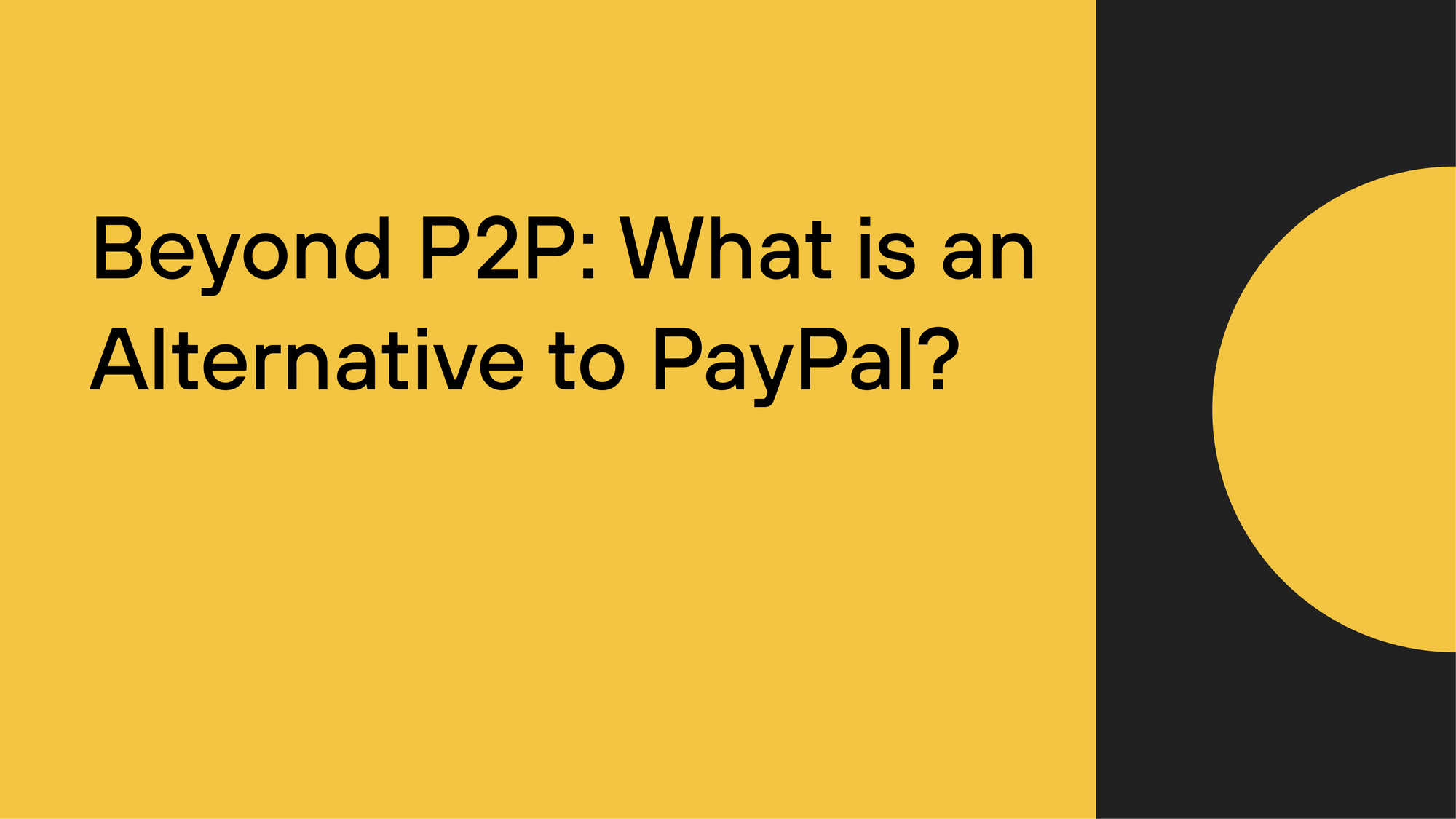 Beyond P2P: What is an Alternative to PayPal?