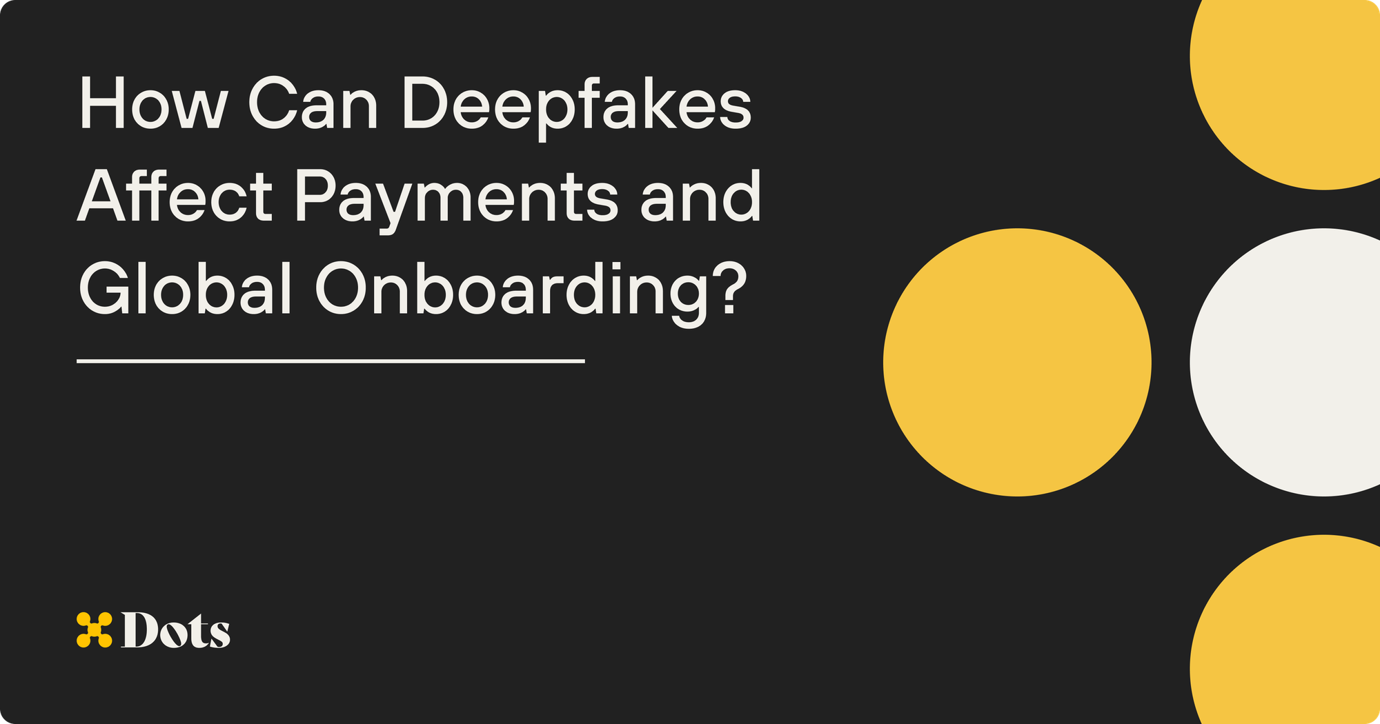How Can Deepfakes Affect Payments and Global Onboarding?