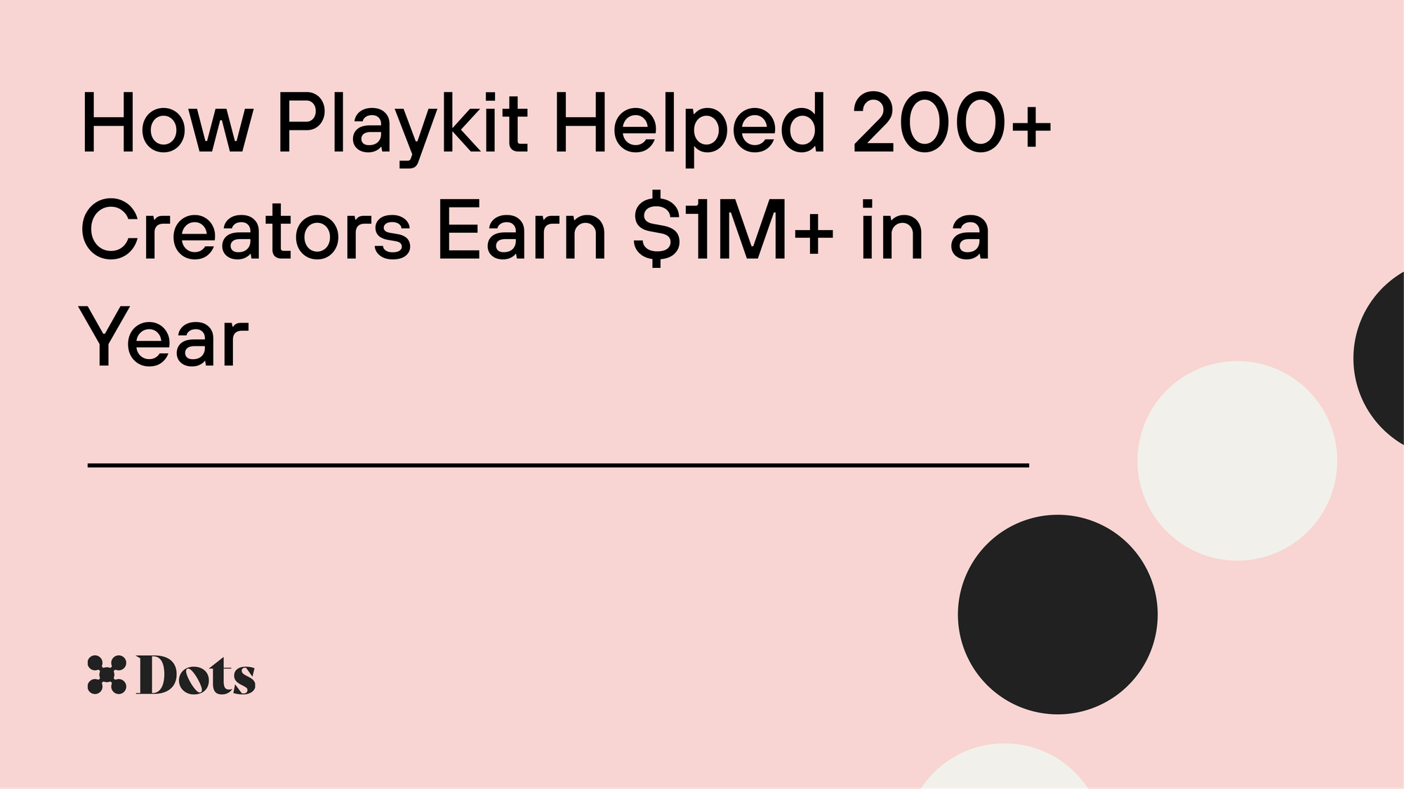 How Playkit Helped 200+ Creators Earn $1M+ in a Year