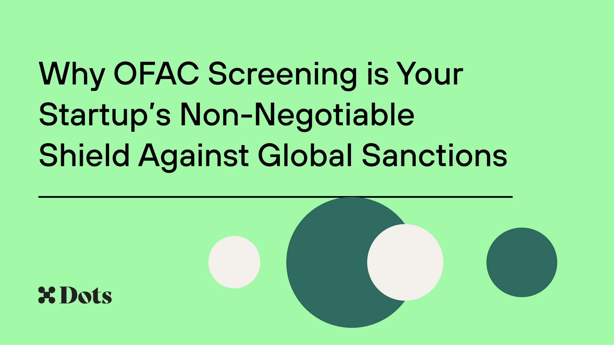 Why OFAC Screening is Your Startup’s Non-Negotiable Shield Against Global Sanctions