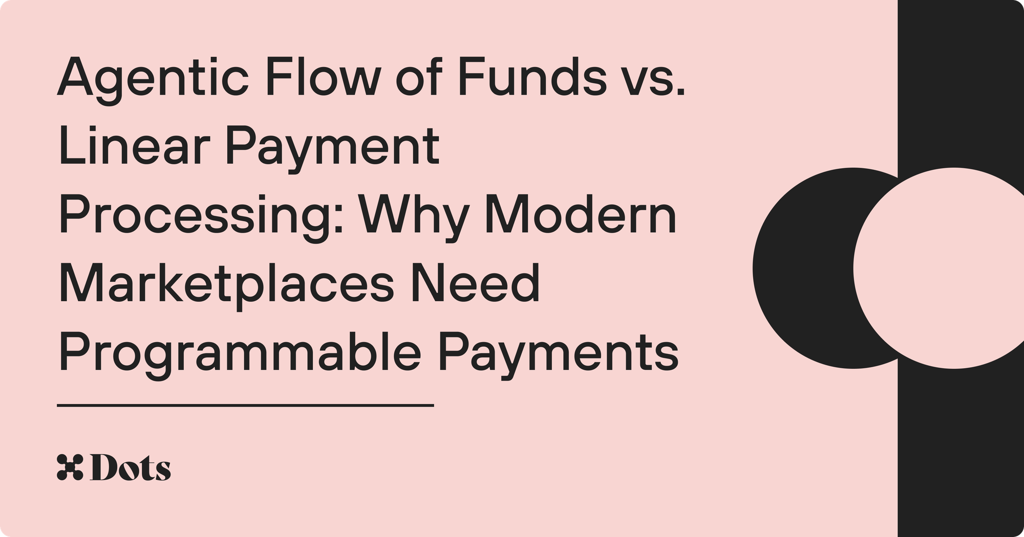 Agentic Flow of Funds vs. Linear Payment Processing: Why Modern Marketplaces Need Programmable Payments