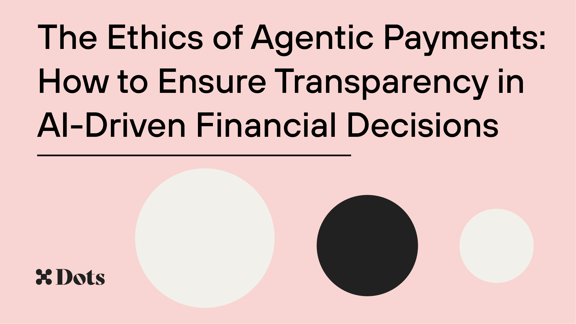 The Ethics of Agentic Payments: How to Ensure Transparency in AI-Driven Financial Decisions