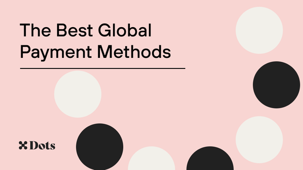 The Best Global Payment Methods - Dots
