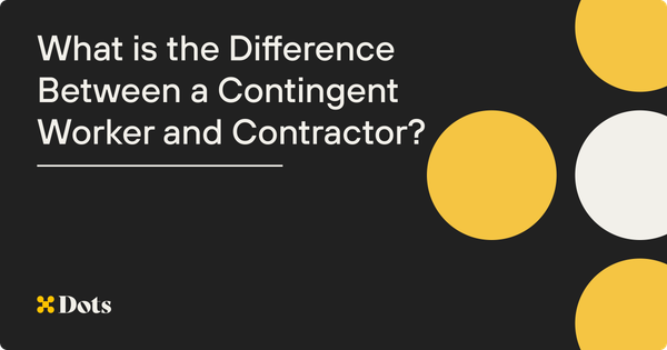 What is the Difference Between a Contingent Worker and Contractor?