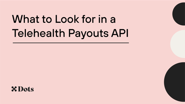 What to Look for in a Telehealth Payouts API