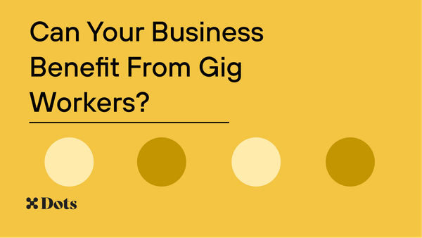 Can Your Business Benefit From Gig Workers?