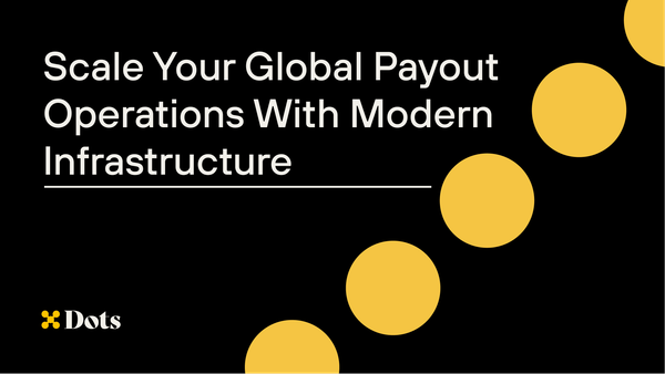 Scale Your Global Payout Operations With Modern Infrastructure