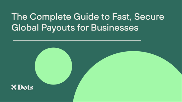 The Complete Guide to Fast, Secure Global Payouts for Businesses