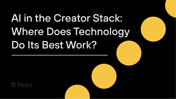 AI in the Creator Stack: Where Does Technology Do Its Best Work?