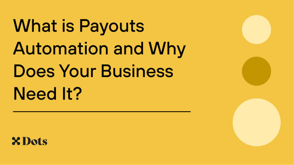 What is Payouts Automation and Why Does Your Business Need It?