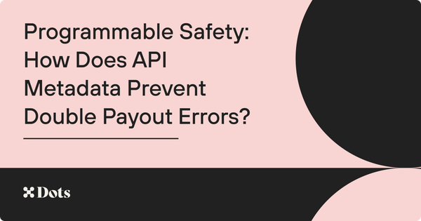 Programmable Safety: How Does API Metadata Prevent Double Payout Errors?