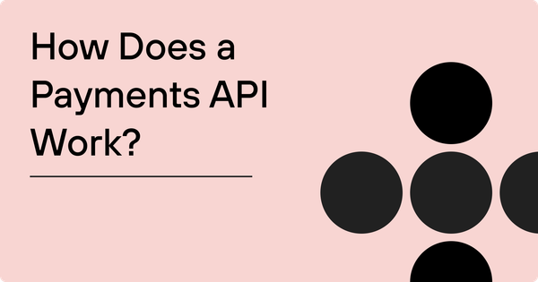 How Does a Payments API Work?