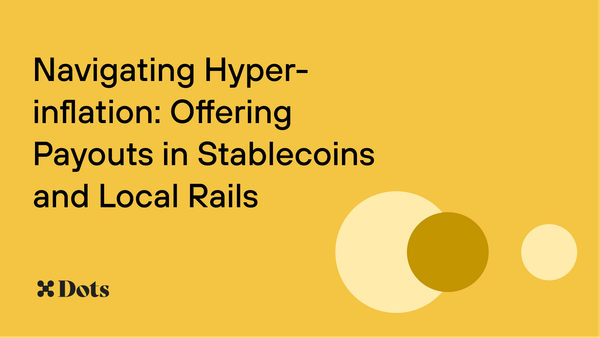 Navigating Hyper-inflation: Offering Payouts in Stablecoins and Local Rails