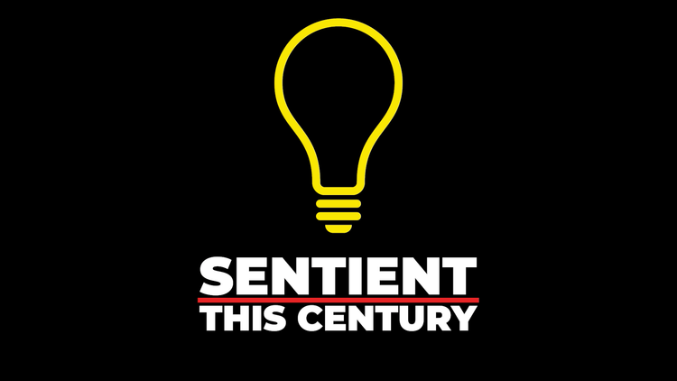 Welcome to Sentient This Century