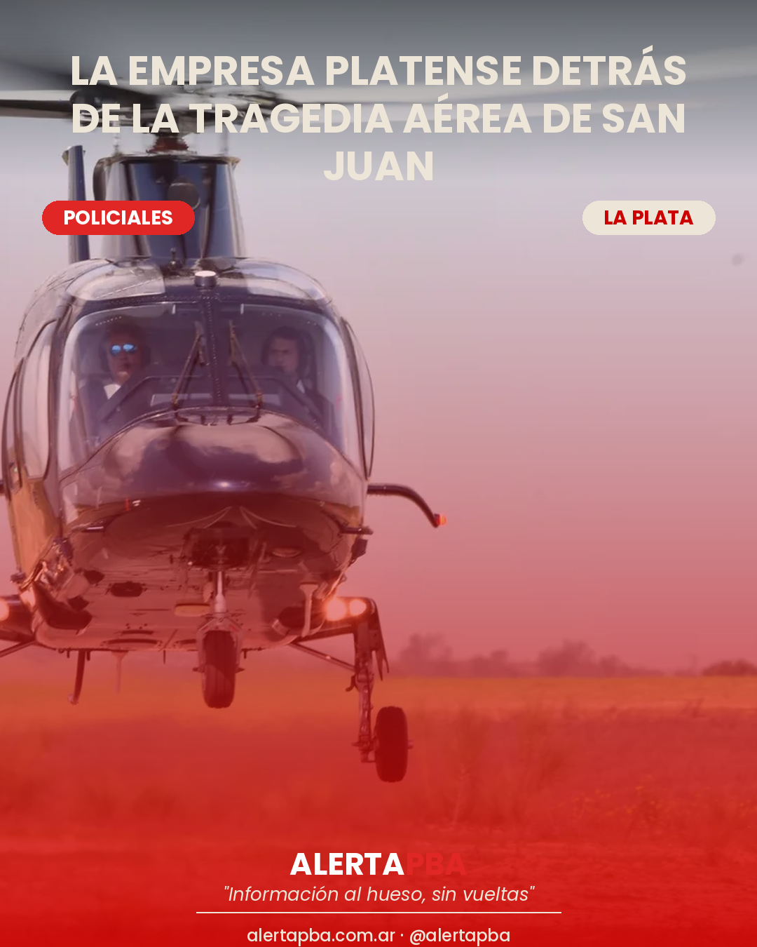 ¿Cuál es la empresa de helicópteros de La Plata involucrada en la tragedia aérea de San Juan?