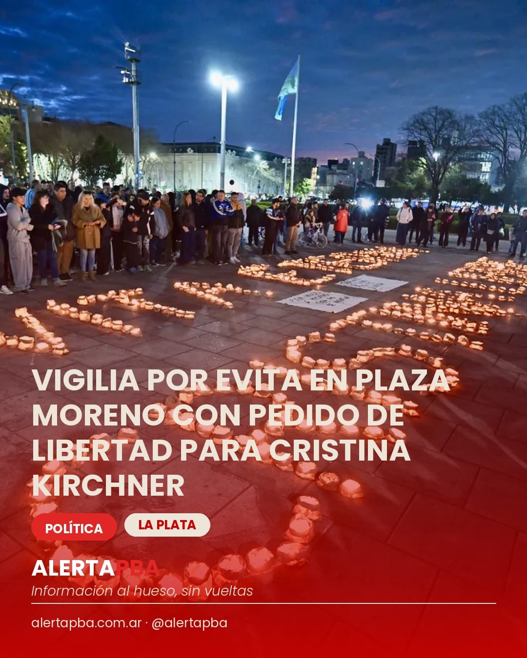 Agrupaciones peronistas pidieron la libertad de Cristina Kirchner en una vigilia por Eva Perón en La Plata