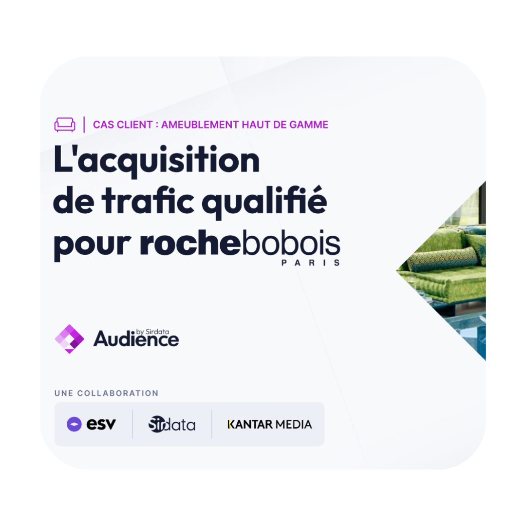 Comment l'agence ESV booste les performances de ses clients grâce aux segments Sirdata / Kantar Media TGI ?