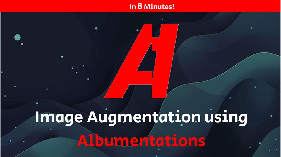 Boost Your Image Models with Albumentations: A Quick 8-Minute Guide