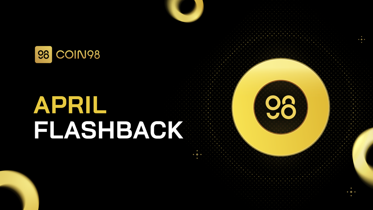 Coin98 Super Wallet | April Flashback 2024
