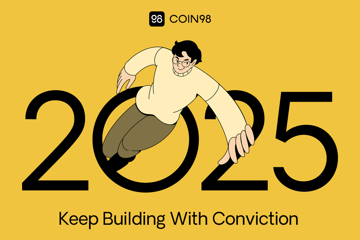 Coin98 2025 & Beyond: Keep Building With Conviction
