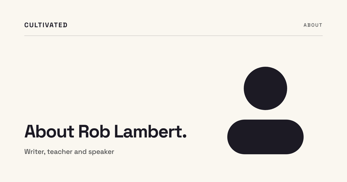 About Rob Lambert & Cultivated