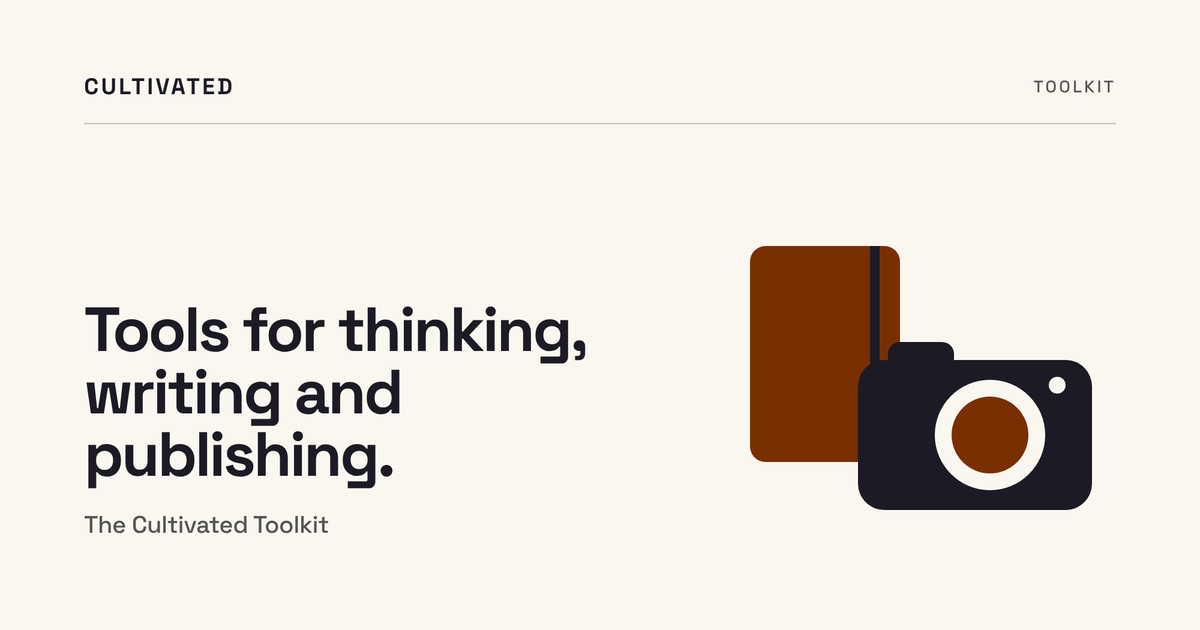 The Cultivated Toolkit | Tools for Thinking, Writing, and Publishing